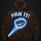 "PAN IT" HOODIE